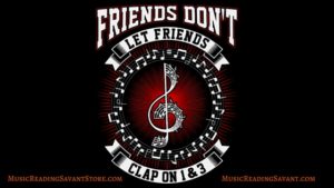 Friends Don't Let Friends Clap On 1 & 3 Music Apparel