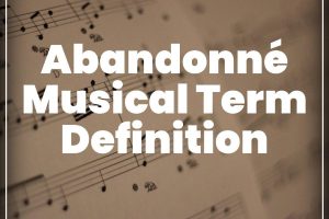 abandonné musical term definition