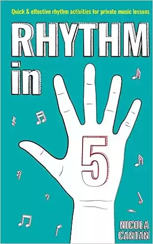 Rhythm in 5: Quick & effective rhythm games for private music lessons (Books for music teachers)